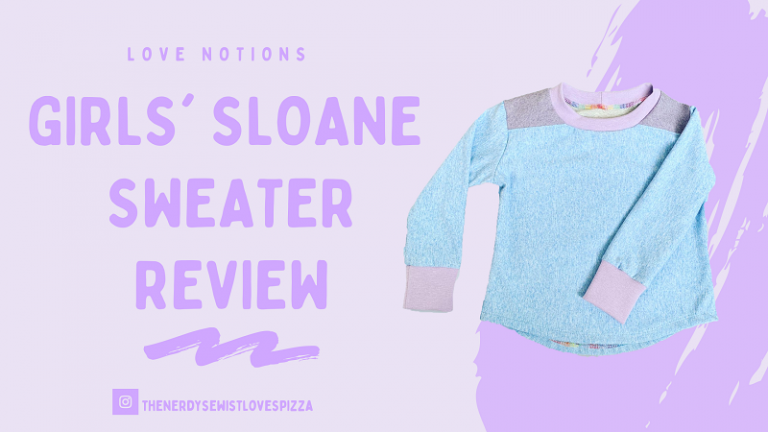 Love Notions – Girls’ Sloane Sweater Review