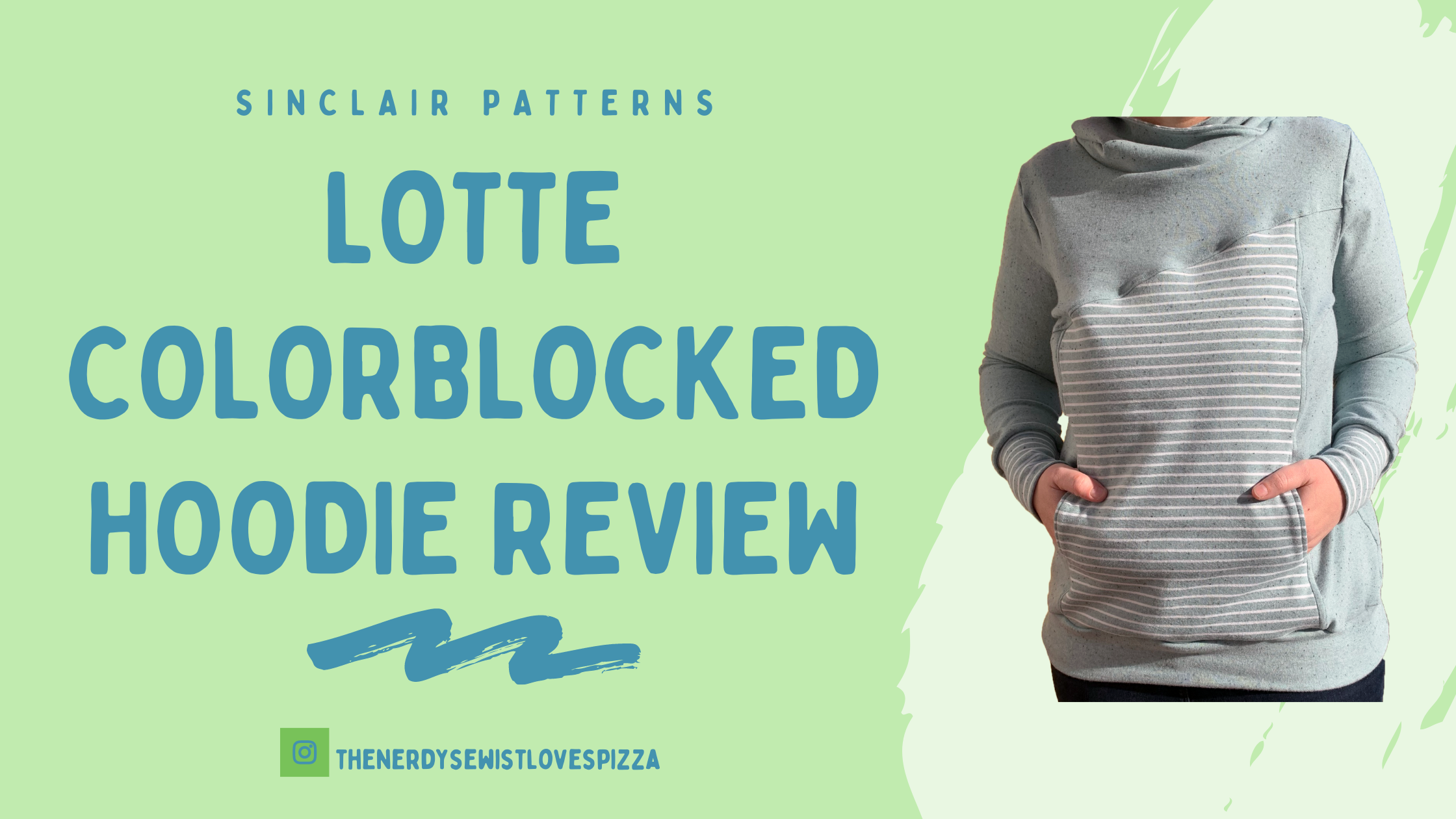 Sinclair Patterns - Lotte Colorblocked Hoodie Review - The Nerdy Sewist  Loves Pizza